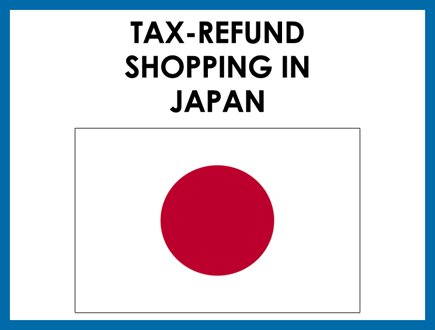 Guide To Tax Refund In Japan | Bragmybag